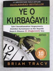 Ye O Kurbağayı! (Yazarından İmzalı)