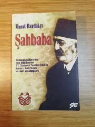 Şahbaba (Osmanoğulları'nın Son Hükümdarı VI. Mehmed Vahideddin'in Hayatı, Hatıraları ve Özel Mektupları) 3. BASKI
