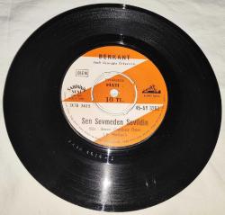 Berkant - Senden Güzel Görmedim / Sen Sevmeden Sevildin ve Aşkım Sana Yeterse / Kalbimdesin Her Zaman 45'lik