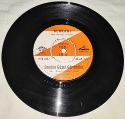 Berkant - Senden Güzel Görmedim / Sen Sevmeden Sevildin ve Aşkım Sana Yeterse / Kalbimdesin Her Zaman 45'lik