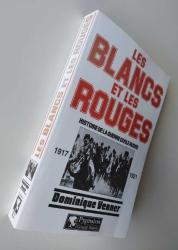 Les Blancs et Les Rouges / Histoire de la Guerre Civile Russe