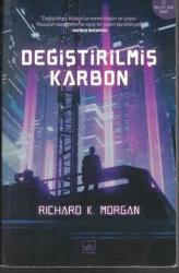 Değiştirilmiş Karbon / Düşmüş Melekler / Dirilen Öfke - Değiştirilmiş Karbon Serisi / 3 Kitap TAKIM