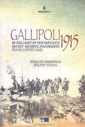 GALLIPOLI 1915 .. In The Light of The Vatican's Secret Archive Documents : Frank Coffee Case .. (tek baskı-2015) - AMBALAJINDA