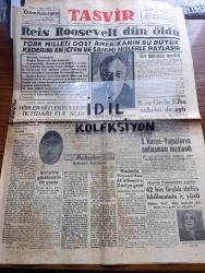 Tasvir Gazetesi - Turkish Newspaper - 13 Nisan 1945 - Reis Roosevelt dün öldü fotoğraf - Türk milleti dost Amerika'nın bu büyük kederini en içten ve samimi hislerle paylaşır - New York 13 radyo Başkan Roosevelt ölüm ilanı - 9. Ordu Elbe nehrini de aştı - Sovyet Rusya Yugoslavya antlaşması imzalandı - şaheser katliamı yazan Peyami Safa - Kızılordu  Viyana'dan 64 kilometre ileriye geçti - Kızılyıldız gazetesinin bir yazısı - Himler Hitler'in yerine iktidarı ele aldı - Aksaray postanesinde yapılan 42 bin liralık yolsuzluk hadisesinin içyüzü - uykusuz geceler yazan Kerime Nadir Yazı Dizisi - Şehir tiyatrosu için bir talimatname hazırlanıyor - Güven boya ticarethanesi - radyo programı - borsa - bulmaca - Necati Diş Suyu - Türkiye İş Bankası - Benjamin Franklin otobiyografi Hilmi Kitabevinde - Ziraat Bankası - Ruslar Münih istikametinde ilerliyorlar - klasik Türk musikisi konseri - Amerika'dan bakır tel geldi - nüfus başına 2 kilo un dağıtılacak - meclis iç tüzüğünün Türkçe karşılıkları