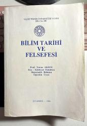 BİLİM TARİHİ VE FELSEFESİ - PROF. YAVUZ AKSOY FEN EDEBİYAT FAKÜLTESİ MATEMATİK BÖLÜMÜ ÖĞRETİM ÜYESİ - YILDIZ TEKNİK ÜNİVERSİTESİ YAYINI 1994 SIRA NO 290 - İMZALI İTHAFLI....