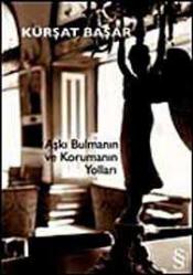 AŞKI BULMANIN VE KORUMANIN YOLLARI