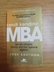 KENDİ KENDİNE  MBA - TEK BİR KİTAPTA BİRİNCİ SINIF BİR İŞLETME EĞİTİMİ