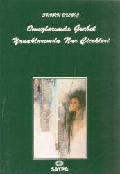 OMUZLARIMDA GURBET YANAKLARIMDA NAR ÇİÇEKLERİ