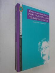 Umay Ana'dan Umay Hoca'ya Prof. Dr. Umay Günay Türkeş'e Armağan