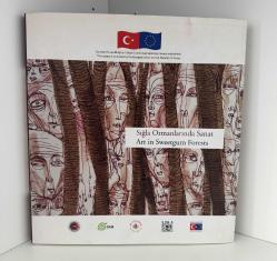 SIĞLA ORMANLARINDA SANAT ART IN SWEETGUM FORESTS