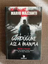 GÖRDÜĞÜNE ASLA İNANMA