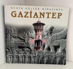 DÜNYA KÜLTÜR MİRASINDA GAZİANTEP