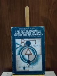 Laplace Transforms and Control Systems Theory for Technology *Inclding Micoprocessor-Based Control Systems [ CİLTLİ ]