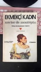EMEKÇİ KADIN - XAVIER DE MONTEPIN - FRANSIZCA ASLINDAN TAM METİN ÇEVİRİ - TÜRKÇESİ MUAMMER TUNCER - YALÇIN YAYINLARI 5. BASIM 1984