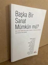 BAŞKA BİR SANAT MÜMKÜN MÜ?