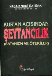 Kuran Açısından Şeytancılık (Satanizm ve Ötekiler) - Yaşar Nuri Öztürk