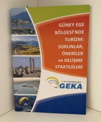 GÜNEY EGE BÖLGESİ'NDE TURİZM: SORUNLAR, ÖNERİLER VE GELİŞME STRATEJİLERİ