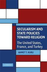 Secularism and State Policies toward Religion: The United States, France, and Turkey