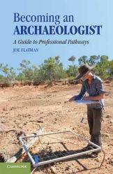 Becoming an Archaeologist. A Guide to Professional Pathways