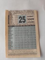 25 Şubat 2009-Orijinal Takvim Yaprağı-Doğum Günü-Söz,Nişan,Nikâh,Düğün ve Önemli Günler Hediyesi-Fazilet Takvimi-Ayet(Hadis)(Hadis-i Şerif, Sahih-i Buhari )-Rusların Osmanlılara Karşı savaş ilan etmesi (1711)-Gam Ve Kederden Kurtulmanın Yolu-Rebiulevvel Ayı-Rebiulevvel Ayı İctima'ı Ru'yet ve Başlangıcı