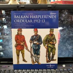 BALKAN HARPLERİ'NDE ORDULAR 1912-13 / Osprey Askeri Tarih Dizisi 9