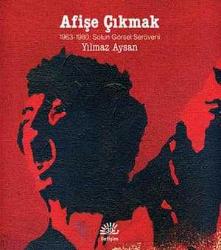 Afişe Çıkmak 1963-1980: Solun Görsel Serüveni