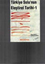 TÜRKİYE SOLU'NUN ELEŞTİREL TARİHİ - 1