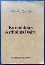 KARANLIKTAN AYDINLIĞA DOĞRU (BİR EĞİTİMCİNİN YAŞAM ÖYKÜSÜ)