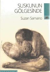 SUSKUNUN GÖLGESİNDE