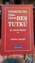 yöneticiyi yoldan çıkaran beş tutku bir liderin öyküsü