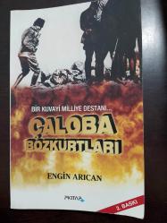 BİR KUVAYİ MİLLİYE DESTANI ÇALOBA BOZKURTLARI