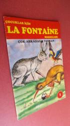 ÇOCUKLAR İÇİN LA FONTAİNE MASALLARI - ÇOK ARKADAŞIM TAVŞAN.