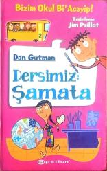 Dersimiz: Şamata; Bizim Okul Bi' Acayip!