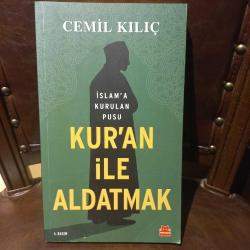 Kur'an İle Aldatmak - İslam'a Kurulan Pusu