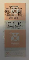 MATRIX REVOLUTIONS * 15 KASIM 2003 * LOEWS THEATRES WAYNE * AMERİKAN SİNEMA BİLETİ
