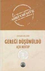 GEREĞİ DÜŞÜNÜLDÜ - AÇIK MEKTUP