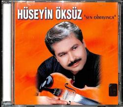 Hüseyin Öksüz - Sen Olmayınca CD Müzik (İkinci El ) CD2984
