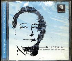 Meriç Köyatası - Bu Şarkılar Denizden Çıktı (Sıfır Ürün) CD Müzik CD3121