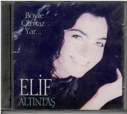 Elif Altıntaş *Böyle Olmaz Yar* CD Müzik CD658