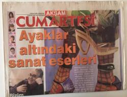 Akşam Gazetesi Cumartesi Eki 5 Nisan 2008 - Ayaklar Altındaki Sanat Eserleri Ayakkabılar GZ22096