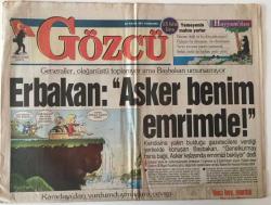 Gözcü Gazetesi 15 Mayıs 1997 - Erbakan Asker Benim Emrimde ! , Demet Akalın erkekler Benim İçin Bal Alınacak Çiçektir - GZ43909