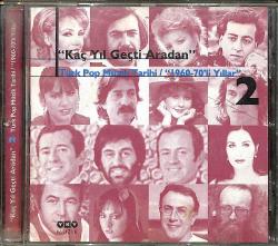 Kaç Yıl Geçti Aradan - Türk Pop Müzik Tarihi 1960-70'li Yıllar 2 CD (İkinci El) CD5501