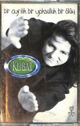 Kubat – Bir Ayrılık Bir Yoksulluk Bir Ölüm Kaset (Sıfır Kaset) KST28872