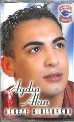 Aydın Akın - Nereye Gidiyorsun Kaset (Sıfır Kaset) NDR28986