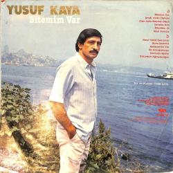 Yusuf Kaya - Sitemim Var LP PLAK (10/7.5) PLK26515