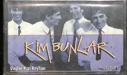 Kim Bunlar - Dağlar Kızı Reyhan Kaset (Sıfır Kaset) KST29558