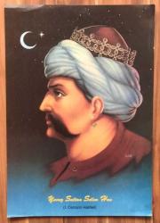 Yavuz Sultan Selim Han (Büyük Boy) - I.Osmanlı Halifesi Kartpostal KRT7568