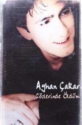 Ayhan Çakar *Gözlerinde Öldüm* Kaset KST12859