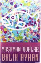 Balık Ayhan - Yaşayan Ruhlar Kaset (İkinci El Kaset) KST13260