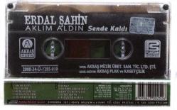 Erdal Şahin - Aklım Aldın Sende Kaldı (Alman Baskı) Kaset KST13754